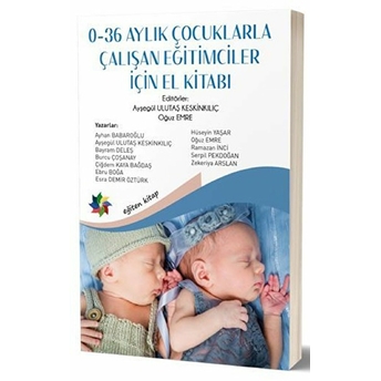 0-36 Aylık Çocuklarla Çalışan Eğitimciler Için El Kitabı Kolektif