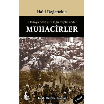 1. Dünya Savaşı Doğu Cephesinde Muhacirler Halil Değertekin