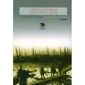 1. Dünya Savaşı’na Giden Yol Ve Savaş A. Haluk Ülman
