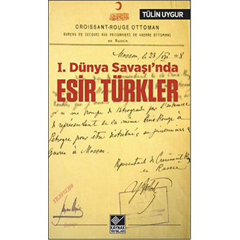 1.Dünya Savaşı’nda Esir Türkler Tülin Uygur