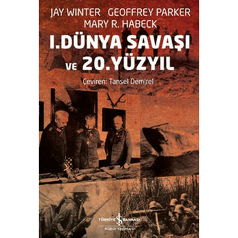 1. Dünya Savaşı Ve 20. Yüzyıl Geoffrey Parker