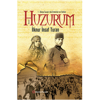 1. Dünya Savaşı'nda Ermeniler Ve Türkler : Huzurum