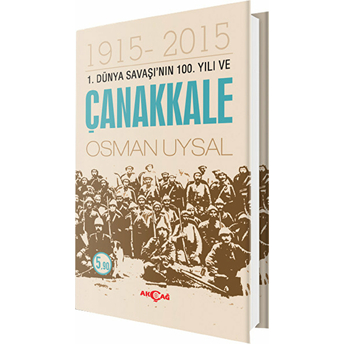 1. Dünya Savaşı'nın 100. Yılı Ve Çanakkale Osman Uysal