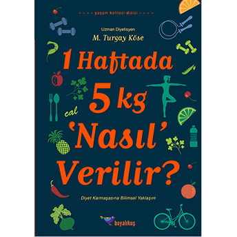 1 Haftada 5 Kg Nasıl Verilir? M. Turgay Köse