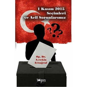 1 Kasım 2015 Seçimleri Ve Acil Sorunlarımız