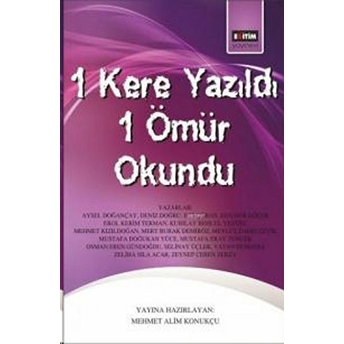 1 Kere Yazıldı 1 Ömür Okundu Kolektif