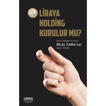 1 Liraya Holding Kurulur Mu? Bilal Kara