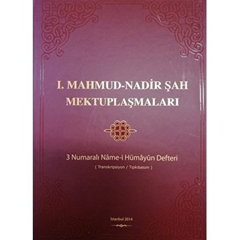 1.Mahmud - Nadir Şah Mektuplaşmaları Ciltli Kolektif