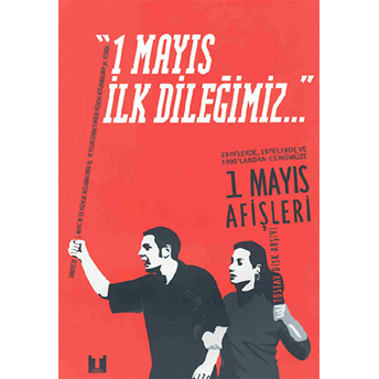 1 Mayıs Ilk Dileğimiz