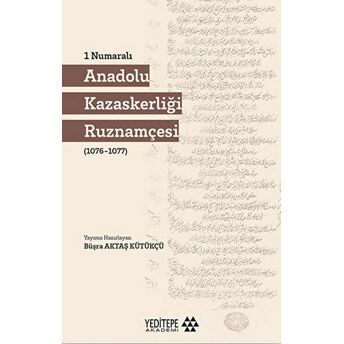 1 Numaralı Anadolu Kazaskerliği Ruznamçesi Büşra Aktaş Kütükçü