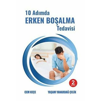 10 Adımda Erken Boşalma Tedavisi A. Cem Keçe,Yaşam Yanardağ Çelik