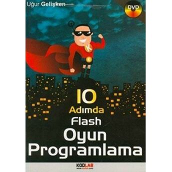 10 Adımda Flash Oyun Programlama Uğur Gelişken