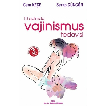 10 Adımda Vajinismus Tedavisi A. Cem Keçe