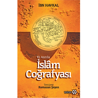 10. Asırda Islam Coğrafyası Ibn Havkal