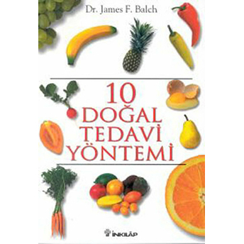 10 Doğal Tedavi Yöntemi James F. Balch