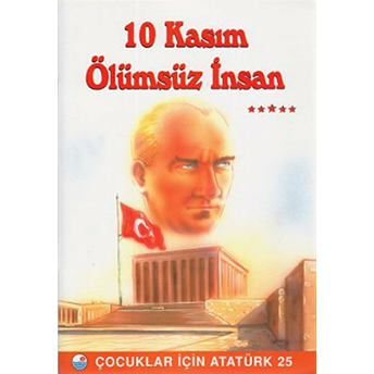 10 Kasım Ölümsüz Insan