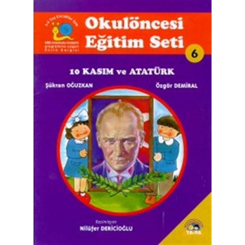 10 Kasım Ve Atatürk Okulöncesi Eğitim Seti 6 Şükran Oğuzkan