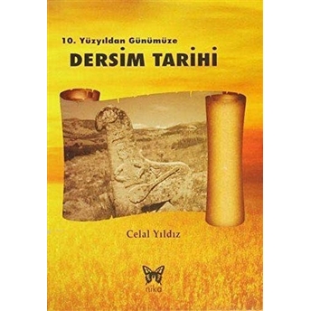 10. Yüzyıldan Günümüze Dersim Tarihi Celal Yıldız