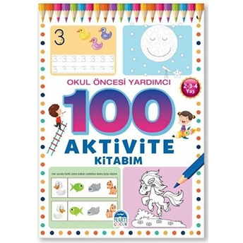 100 Aktivite Kitabım - Okul Öncesi Yardımcı 2(3-4 Yaş) Kolektıf