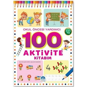 100 Aktivite Kitabım - Okul Öncesi Yardımcı 3(4-5 Yaş) Kolektıf