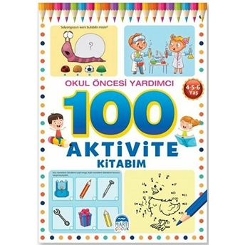 100 Aktivite Kitabım - Okul Öncesi Yardımcı 4(5-6 Yaş) Kolektıf