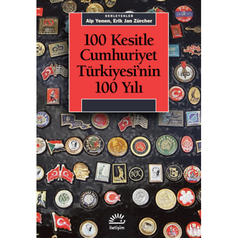 100 Kesitle Cumhuriyet Türkiyesi'nin 100 Yılı Alp Yenen, Erik Jan Zürcher