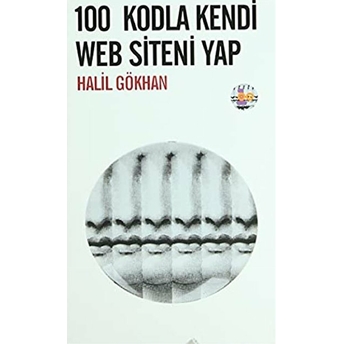 100 Kodla Kendi Web Siteni Yap Halil Gökhan