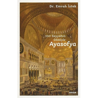 100 Seyyahın Gözüyle Ayasofya Emrah Istek