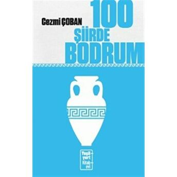 100 Şiirde Bodrum Cezmi Çoban