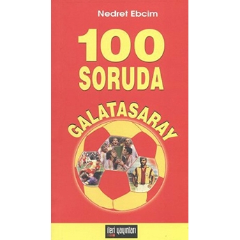 100 Soruda Galatasaray Nedret Ebcim