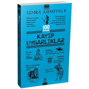 100 Soruda Kayıp Uygarlıklar Semra Kosovalı