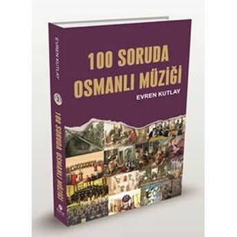 100 Soruda Osmanlı Müziği Evren Kutlay