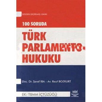 100 Soruda Parlamento Türk Parlamento Hukukuna Giriş Şeref Iba