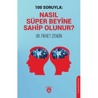 100 Soruyla: Nasıl Süper Beyine Sahip Olunur? Dr. Fikret Zengin