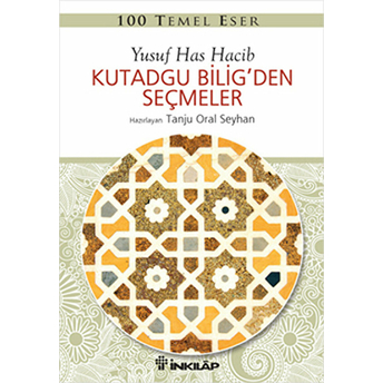 100 Temel Eser - Kutadgu Biligden Seçmeler Yusuf Has Hacip