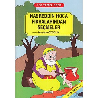 100 Temel Eser - Nasreddin Hoca Fıkralarından Seçmeler Mustafa Özçelik