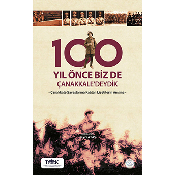 100 Yıl Önce Biz De Çanakkale'deydik