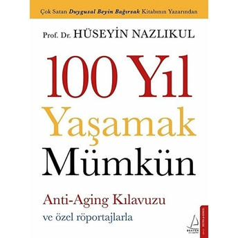 100 Yıl Yaşamak Mümkün Hüseyin Nazlıkul