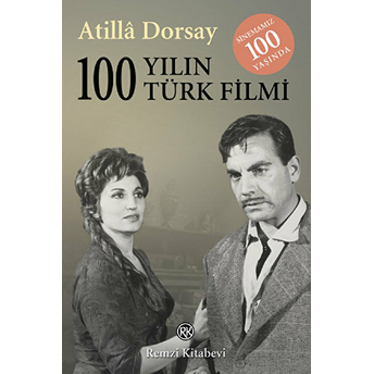 100 Yılın 100 Türk Filmi Atilla Dorsay