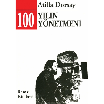 100 Yılın 100 Yönetmeni Atilla Dorsay