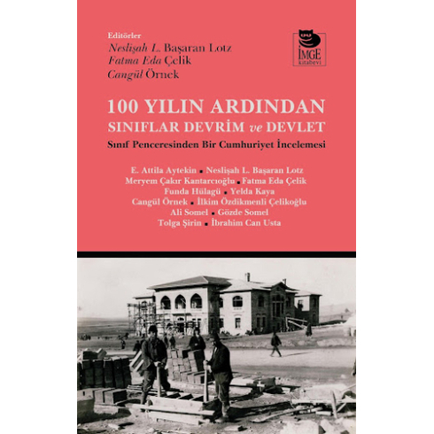 100 Yılın Ardından Sınıflar, Devrim Ve Devlet Neslişah L. Başaran Lotz