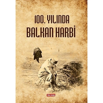 100.Yılında Balkan Harbi Çağatay Özdemir