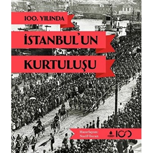 100. Yılında Istanbul'un Kurtuluşu Nazif Özcan