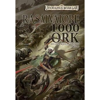 1000 Ork-Avcının Kılıçları Serisi 1. Kitap R. A. Salvatore