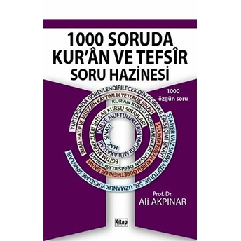 1000 Soruda Kur'an Ve Tefsir Soru Hazinesi Ali Akpınar