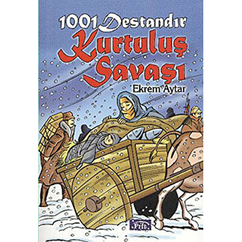 1001 Destandır - Kurtuluş Savaşı Ekrem Aytar