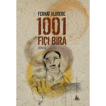 1001 Fıçı Bira Ferhat Uludere