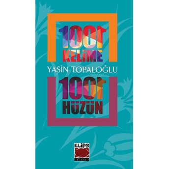 1001 Kelime 1001 Hüzün Yasin Topaloğlu