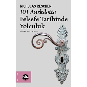 101 Anekdotta Felsefe Tarihinde Yolculuk Nicholas Rescher