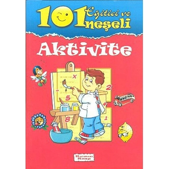 101 Eğitici Ve Neşeli Aktivite / Kırmızı Kitap Kolektif